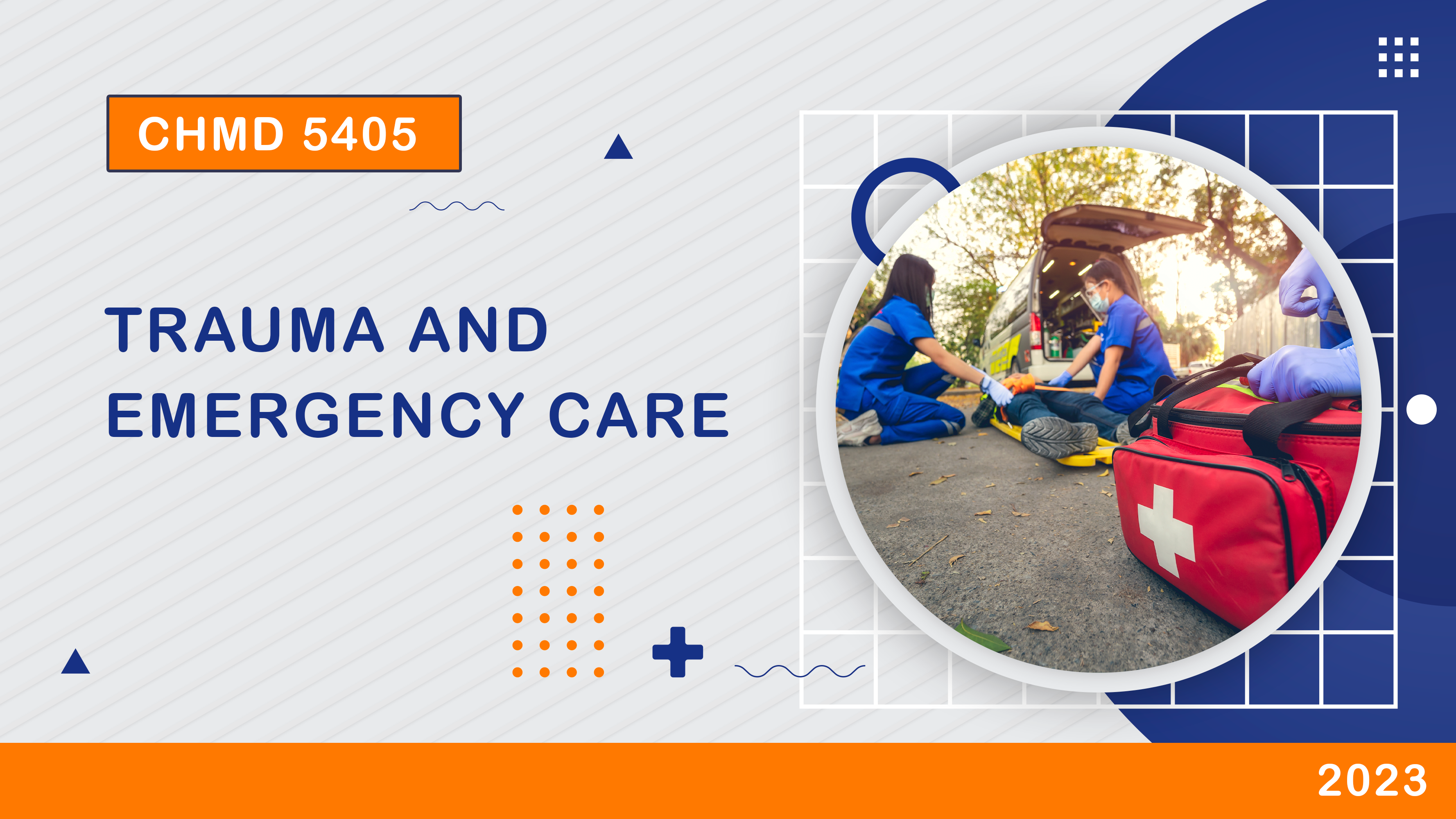 CHMD 5405 Trauma and Emergency Care /2025