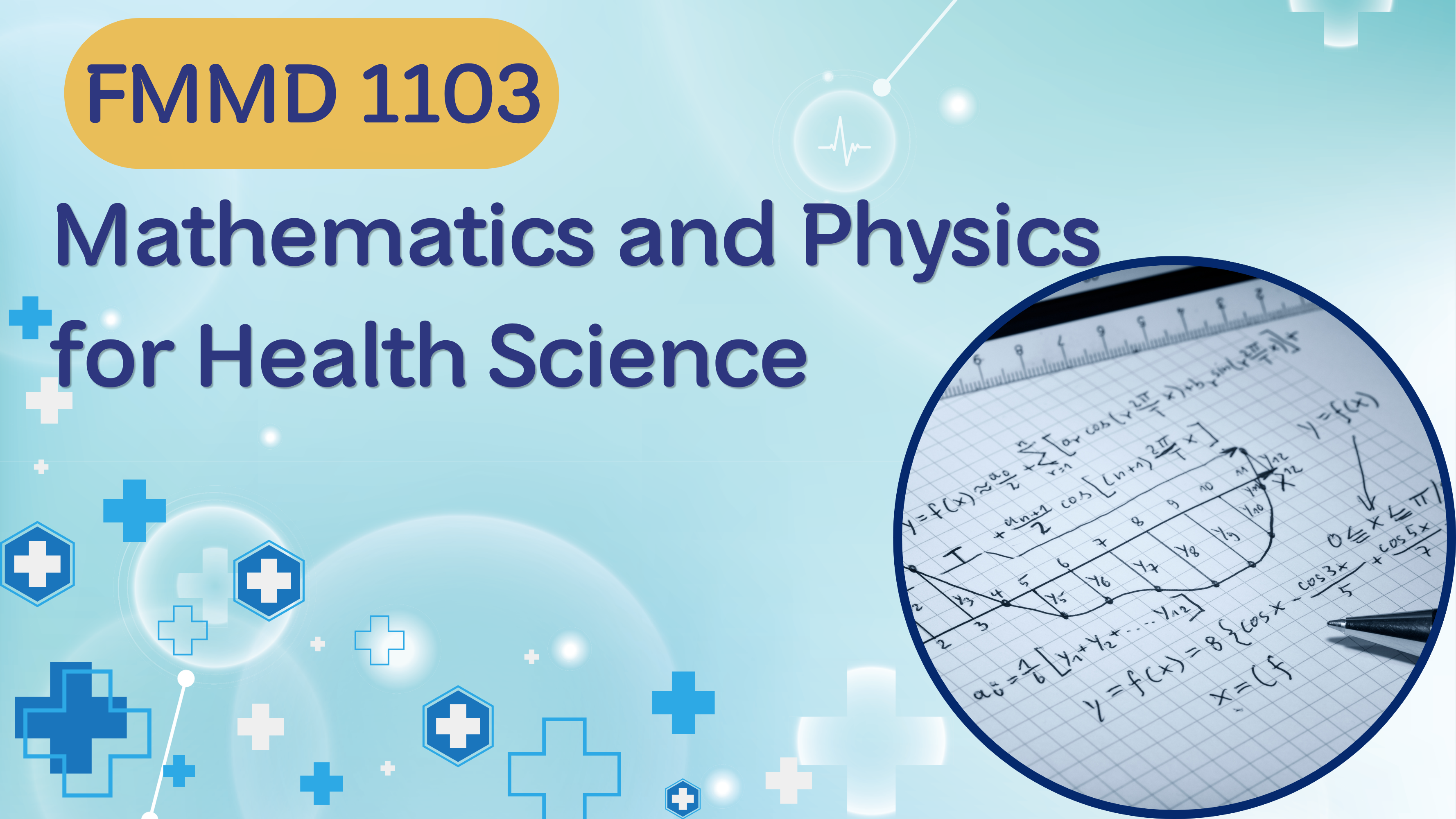 FMMD 1103 Mathematics and Physics for Health Science (1/2026) 