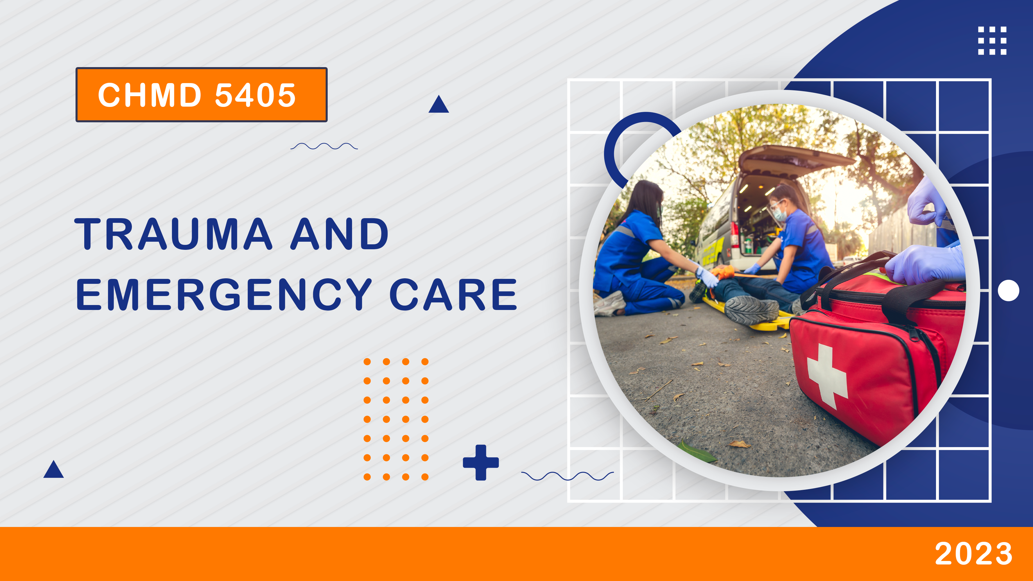 CHMD	5405 Trauma and Emergency Care