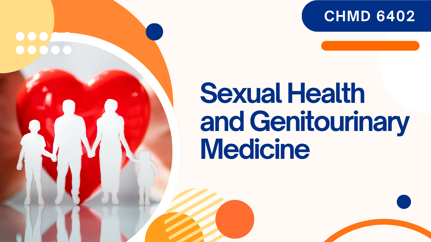 CHMD	6402 Sexual Health and Genitourinary Medicine