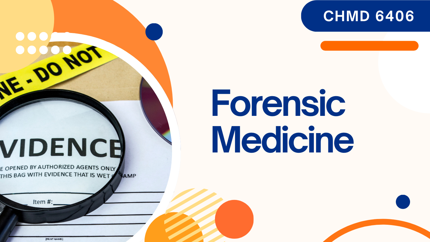 CHMD	6406 Forensic Medicine