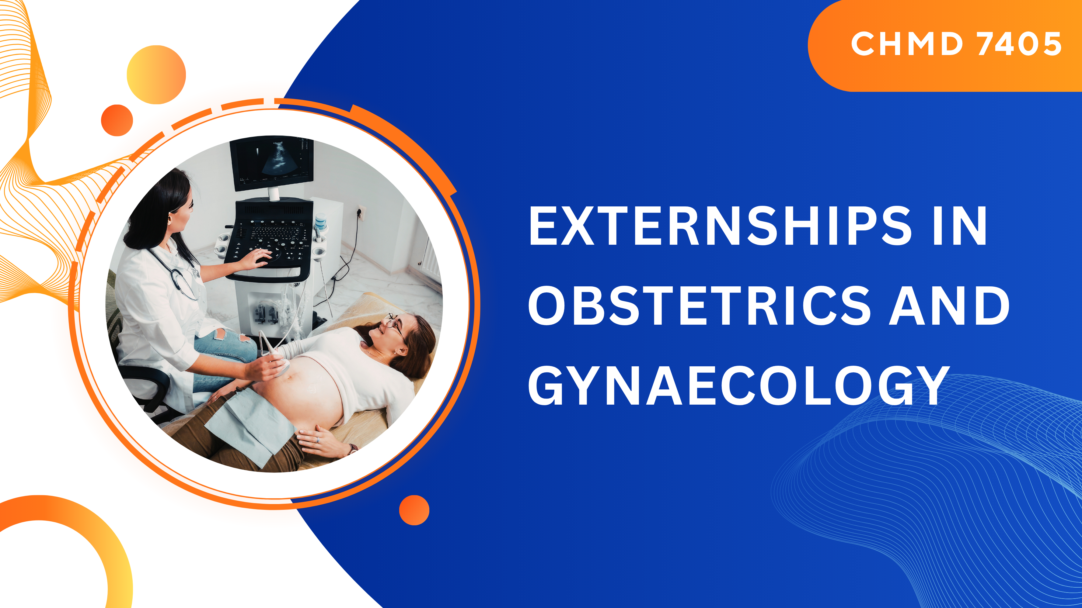 CHMD 7405 Externship in Obstetrics and Gynaecology
